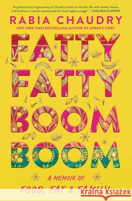 Fatty Fatty Boom Boom: A Memoir of Food, Fat, and Family Rabia Chaudry 9781643750385 Algonquin Books