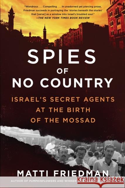 Spies of No Country: Israel's Secret Agents at the Birth of the Mossad Friedman, Matti 9781643750439 Algonquin Books
