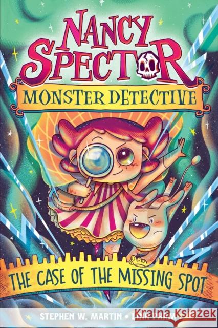 Nancy Spector, Monster Detective 1: The Case of the Missing Spot Stephen W. Martin Linh Pham 9781643750651 Workman Publishing