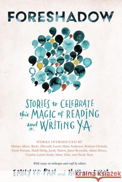 Foreshadow: Stories to Celebrate the Magic of Reading and Writing YA Suma, Nova Ren 9781643750798