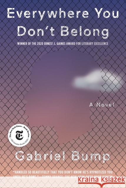 Everywhere You Don't Belong Gabriel Bump 9781643750859