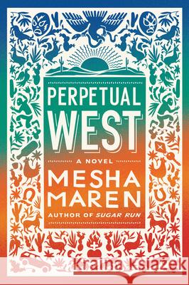 Perpetual West Mesha Maren 9781643750941 