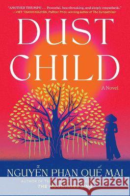 Dust Child Mai Phan Que Nguyen 9781643752754 Algonquin Books