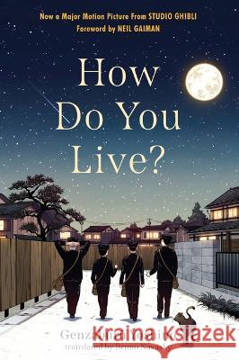 How Do You Live? Genzaburo Yoshino Bruno Navasky Neil Gaiman 9781643753072 Algonquin Young Readers