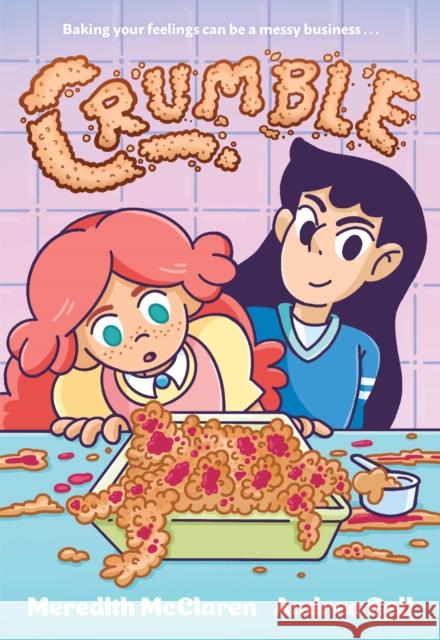 Crumble Meredith McClaren Andrea Bell 9781643753164 Algonquin Young Readers