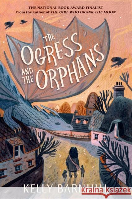 The Ogress and the Orphans Kelly Barnhill 9781643754017