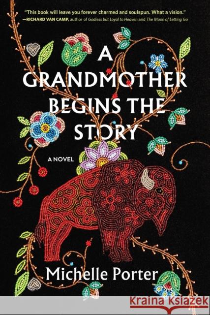 A Grandmother Begins the Story Michelle Porter 9781643755199 Algonquin Books