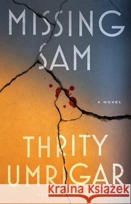 Missing Sam Thrity Umrigar 9781643757629 Algonquin Books