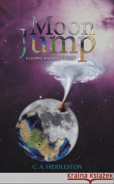 Moon Jump C a Hiddleston 9781643780566 Austin Macauley Publishers LLC