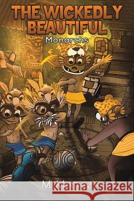 The Wickedly Beautiful M Martinez 9781643782485 Austin Macauley Publishers LLC