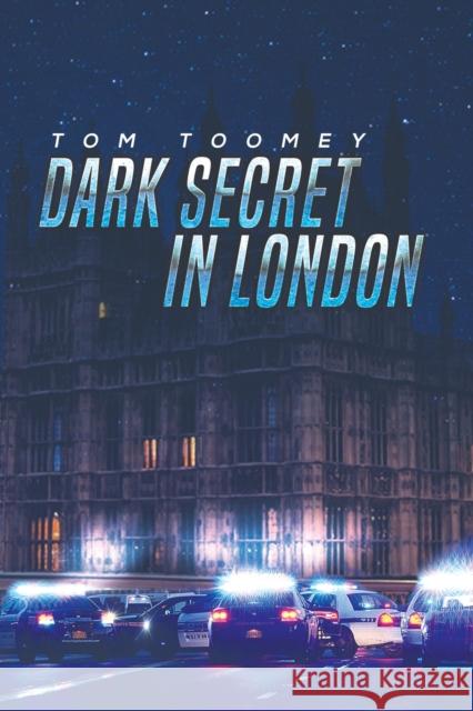 Dark Secret in London Tom Toomey 9781643784878