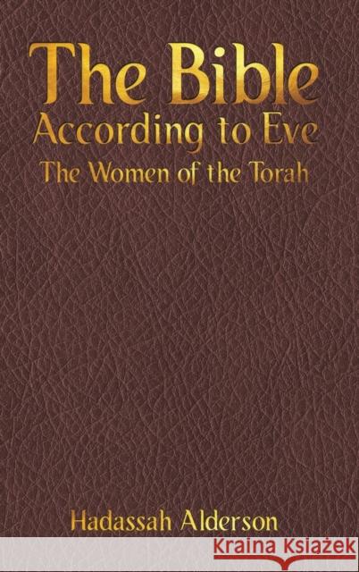 The Bible According to Eve Hadassah Alderson 9781643785127
