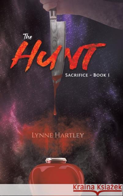 The Hunt Lynne Hartley 9781643785189 Austin Macauley Publishers LLC