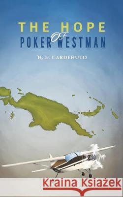 The Hope of Poker Westman N E Cardenuto 9781643786667 Austin Macauley Publishers LLC