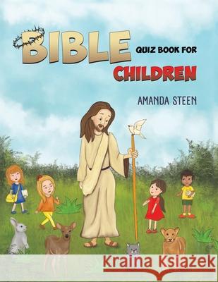 Bible Quiz Book for Children Amanda Steen 9781643787152 Austin Macauley