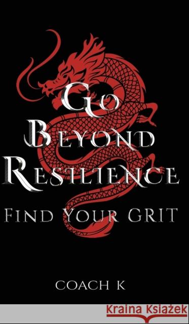 Go Beyond Resilience Coach K 9781643787527 Austin Macauley