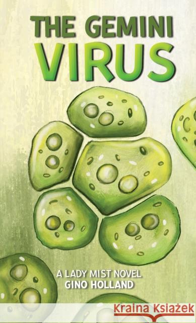 The Gemini Virus: A Lady Mist Novel Gino Holland 9781643787640 Austin Macauley Publishers LLC