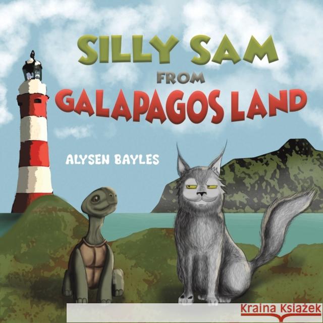 Silly Sam from Galapagos Land Bayles, Alysen 9781643788432