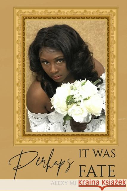 Perhaps It Was Fate Alexy Mi 9781643788555