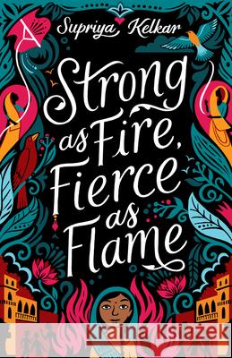 Strong as Fire, Fierce as Flame Supriya Kelkar 9781643790404 Tu Books