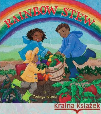 Rainbow Stew Cathryn Falwell Cathryn Falwell 9781643790572