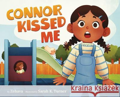 Connor Kissed Me Zehava                                   Sarah K. Turner 9781643791180 Lee & Low Books