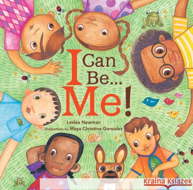 I Can Be Me! Lesl?a Newman Maya Christina Gonzalez 9781643792057 Lee & Low Books