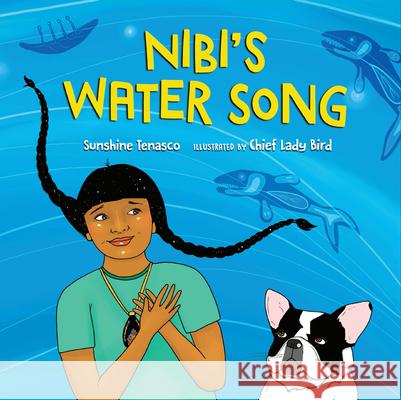 Nibi's Water Song Sunshine Tenasco Chief Lad 9781643794822 Lee & Low Books