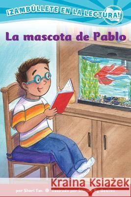 La Mascota de Pablo (Confetti Kids #9): (Pablo's Pet) Tan, Sheri 9781643795966 Lee & Low Books