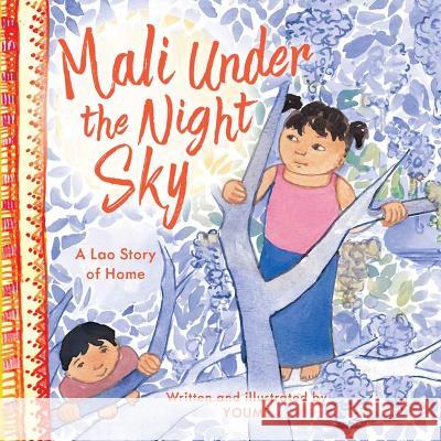 Mali Under the Night Sky: A Lao Story of Home Youme Nguye Youme Nguye 9781643796598 Cinco Puntos Press