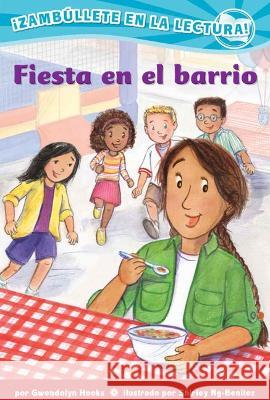 Fiesta En El Barrio (Confetti Kids #3): (Block Party, Dive Into Reading) Gwendolyn Hooks Shirley Ng-Benitez 9781643796642