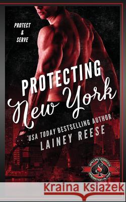 Protecting New York (Special Forces: Operation Alpha) Lainey Reese 9781643840246 Aces Press