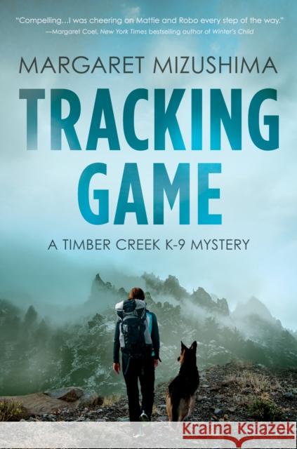 Tracking Game: A Timber Creek K-9 Mystery Margaret Mizushima 9781643855639 Crooked Lane Books