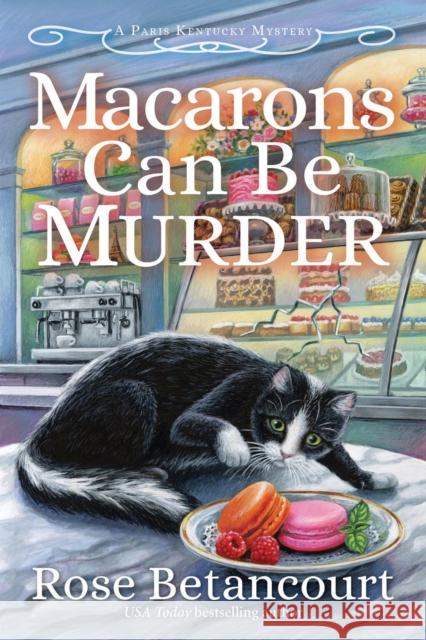 Macarons Can Be Murder Rose Betancourt 9781643859767 Crooked Lane Books