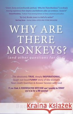 Why Are There Monkeys? (and other questions for God) Brooke Jones 9781643884646