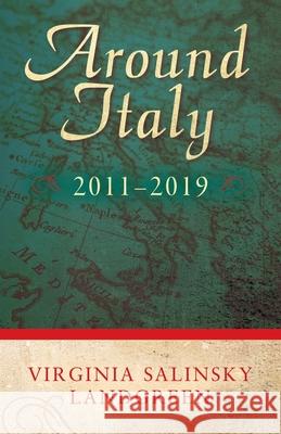 Around Italy: 2011-2019 Virginia Salinsky Landgreen 9781643884998