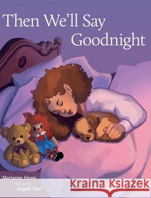 Then We'll Say Goodnight Marianne Hesse Angela Paul 9781643885414 Luminare Press