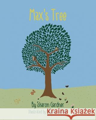 Max's Tree Sharon Gardner Brianna Sullivan 9781643886541