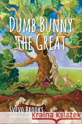 Dumb Bunny the Great Svevo Brooks Zoe Mendez 9781643886947 Luminare Press