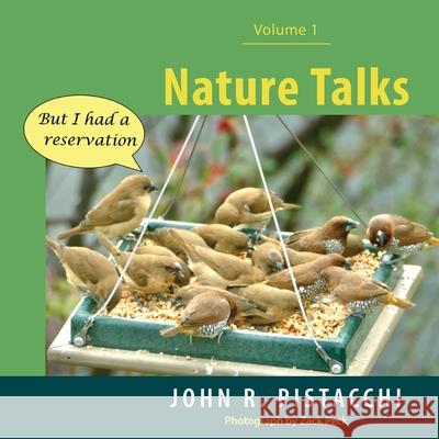 Nature Talks: Volume 1 John R. Pistacchi 9781643887500 Luminare Press