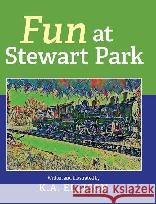 Fun at Stewart Park K. a. Ellison 9781643887920 Luminare Press