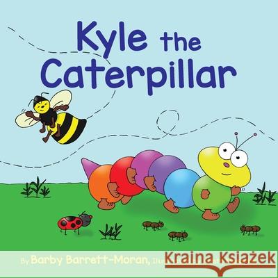 Kyle the Caterpillar Barby Barrett-Moran Krista Mashrick 9781643888248 Luminare Press