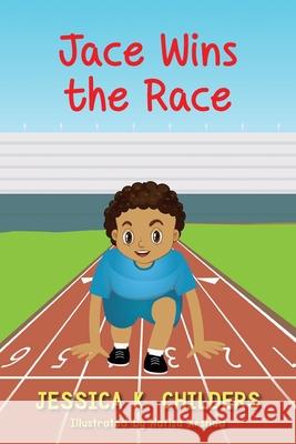 Jace Wins the Race Jessica K. Childers Nafisa Arshad 9781643888330