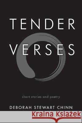 Tender Verses Deborah Stewart Chinn   9781643889535 Luminare Press
