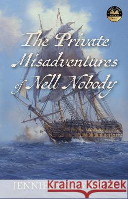 The Private Misadventures of Nell Nobody Jennifer Newbold   9781643889696
