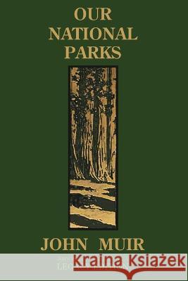 Our National Parks (Legacy Edition): Historic Explorations Of Priceless American Treasures John Muir 9781643890883 Doublebit Press