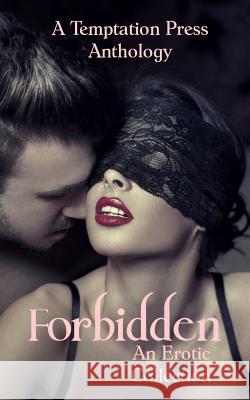 Forbidden: An Erotic Collection Temptation Press Anthology Amelia Allende Gina Durden 9781643900209