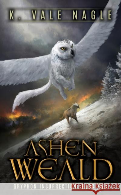 Ashen Weald K. Vale Nagle 9781643920115 Stet Publishing, LLC