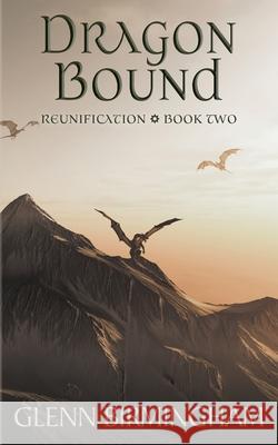 Dragon Bound Glenn Birmingham 9781643920283 Stet Publishing, LLC