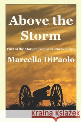 Above the Storm: Morgan Brothers Storm Series Book 1 Marcella Dipaolo 9781643951065 Phantasy Publishing LLC